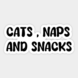 Cats, Naps and snacks Sticker